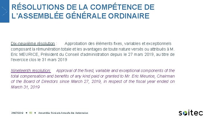 RÉSOLUTIONS DE LA COMPÉTENCE DE L’ASSEMBLÉE GÉNÉRALE ORDINAIRE Dix-neuvième résolution : Approbation des éléments