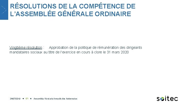 RÉSOLUTIONS DE LA COMPÉTENCE DE L’ASSEMBLÉE GÉNÉRALE ORDINAIRE Vingtième résolution : Approbation de la