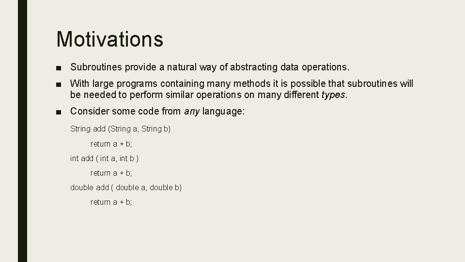 Motivations ■ Subroutines provide a natural way of abstracting data operations. ■ With large Motivations ■ Subroutines provide a natural way of abstracting data operations. ■ With large