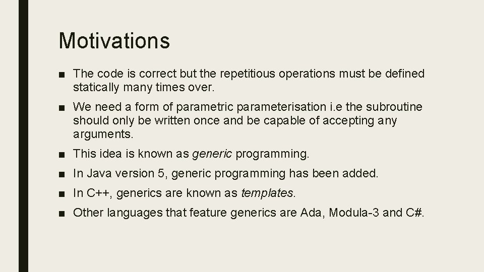 Motivations ■ The code is correct but the repetitious operations must be defined statically