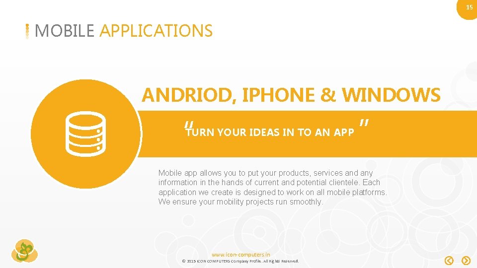 15 MOBILE APPLICATIONS ANDRIOD, IPHONE & WINDOWS “ TURN YOUR IDEAS IN TO AN