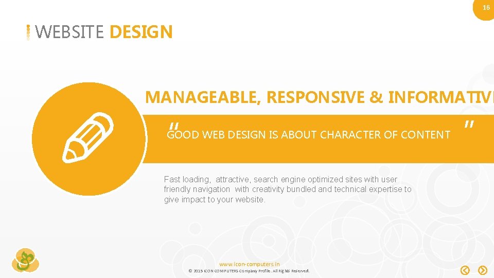 16 WEBSITE DESIGN MANAGEABLE, RESPONSIVE & INFORMATIVE “ GOOD WEB DESIGN IS ABOUT CHARACTER