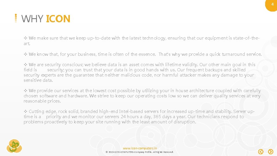 4 WHY ICON v We make sure that we keep up-to-date with the latest
