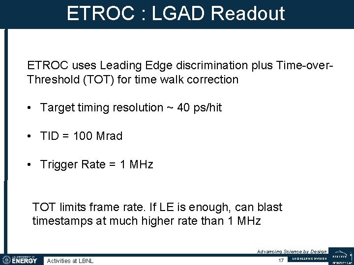 ETROC : LGAD Readout ETROC uses Leading Edge discrimination plus Time-over. Threshold (TOT) for