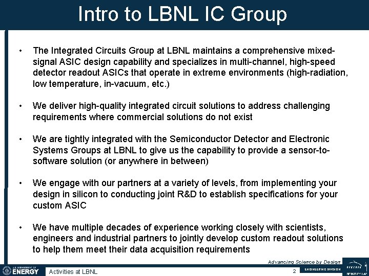Intro to LBNL IC Group • The Integrated Circuits Group at LBNL maintains a