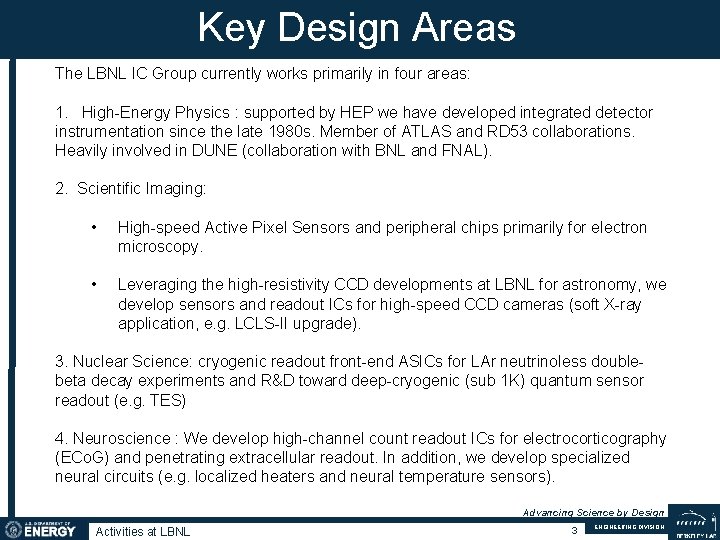 Key Design Areas The LBNL IC Group currently works primarily in four areas: 1.