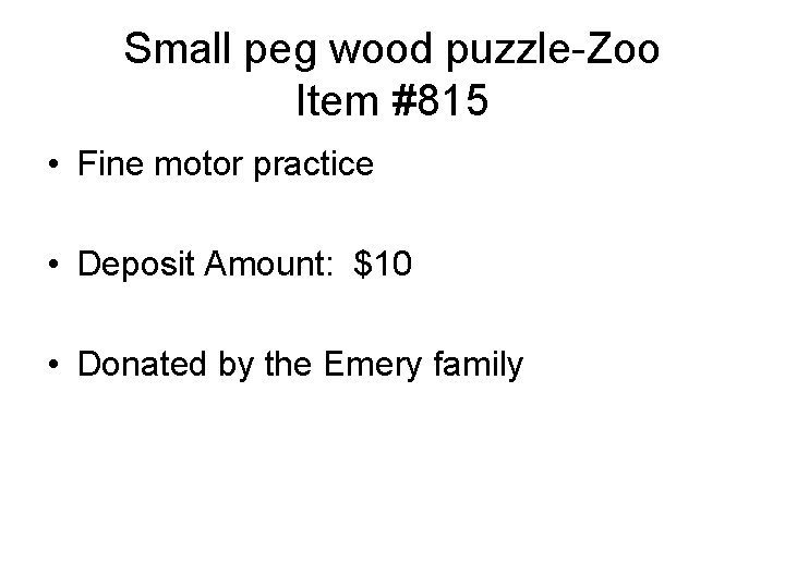 Small peg wood puzzle-Zoo Item #815 • Fine motor practice • Deposit Amount: $10 Small peg wood puzzle-Zoo Item #815 • Fine motor practice • Deposit Amount: $10