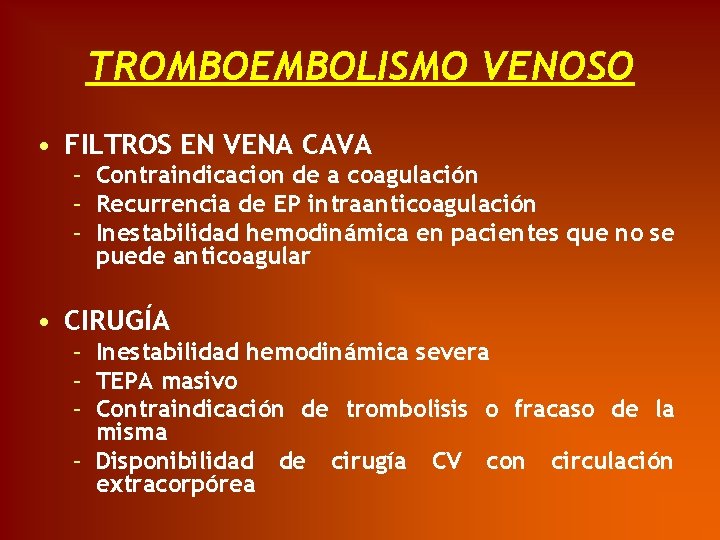 TROMBOEMBOLISMO VENOSO • FILTROS EN VENA CAVA – Contraindicacion de a coagulación – Recurrencia