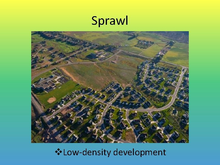 Sprawl v. Low-density development 