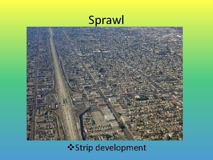 Sprawl v. Strip development 