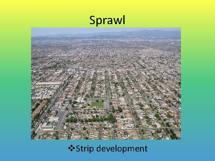 Sprawl v. Strip development 