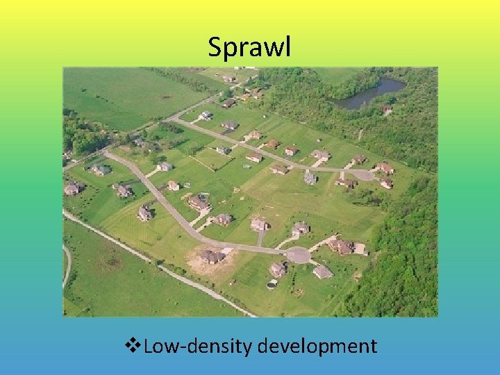 Sprawl v. Low-density development 