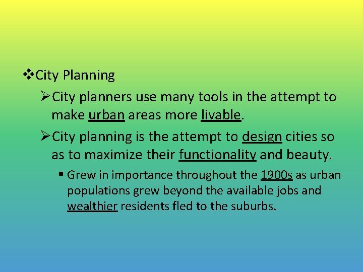 v. City Planning ØCity planners use many tools in the attempt to make urban