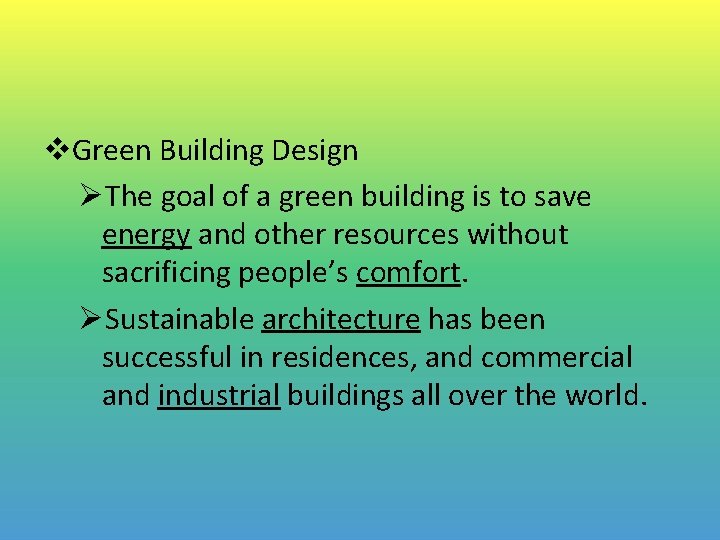 v. Green Building Design ØThe goal of a green building is to save energy