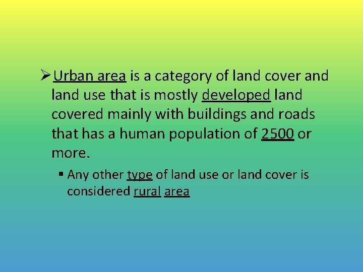 ØUrban area is a category of land cover and land use that is mostly