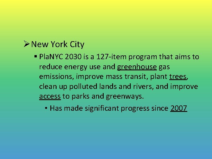 ØNew York City § Pla. NYC 2030 is a 127 -item program that aims