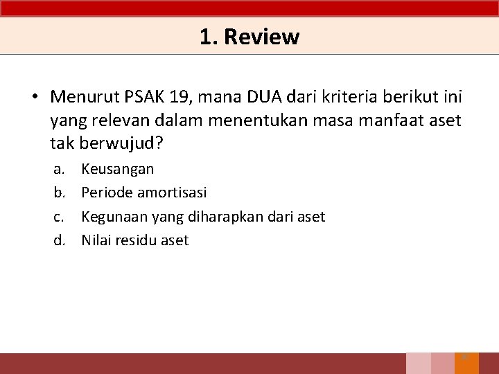 1. Review • Menurut PSAK 19, mana DUA dari kriteria berikut ini yang relevan