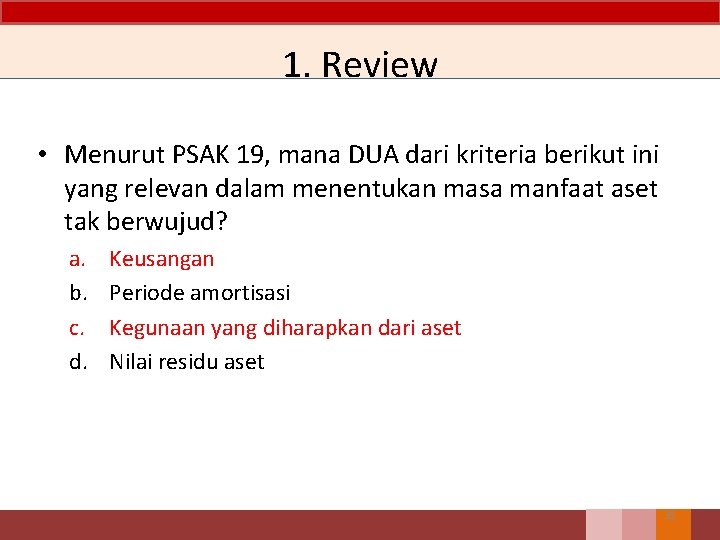 1. Review • Menurut PSAK 19, mana DUA dari kriteria berikut ini yang relevan