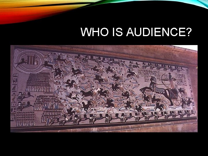 WHO IS AUDIENCE? 