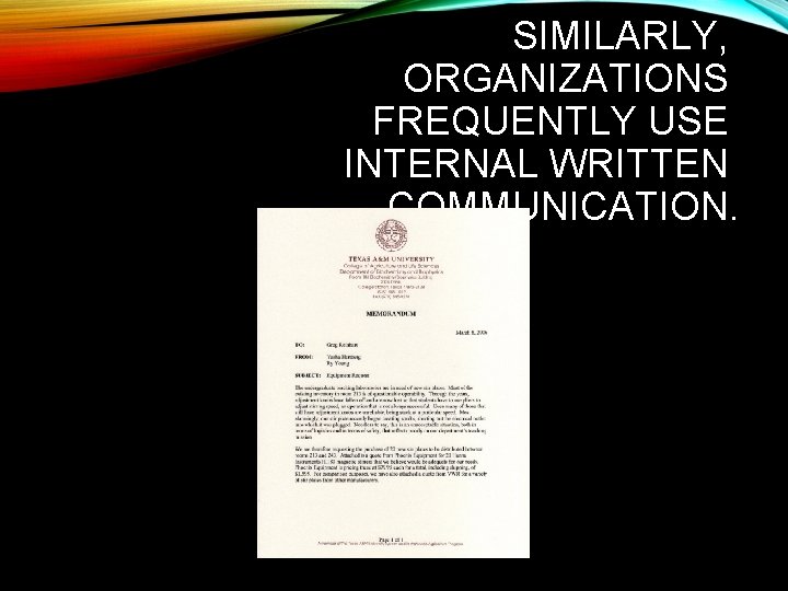 SIMILARLY, ORGANIZATIONS FREQUENTLY USE INTERNAL WRITTEN COMMUNICATION. 