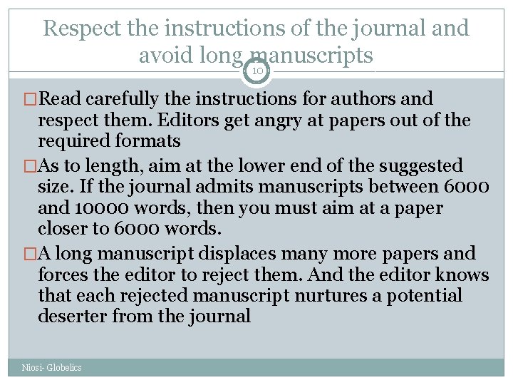 Respect the instructions of the journal and avoid long manuscripts 10 �Read carefully the