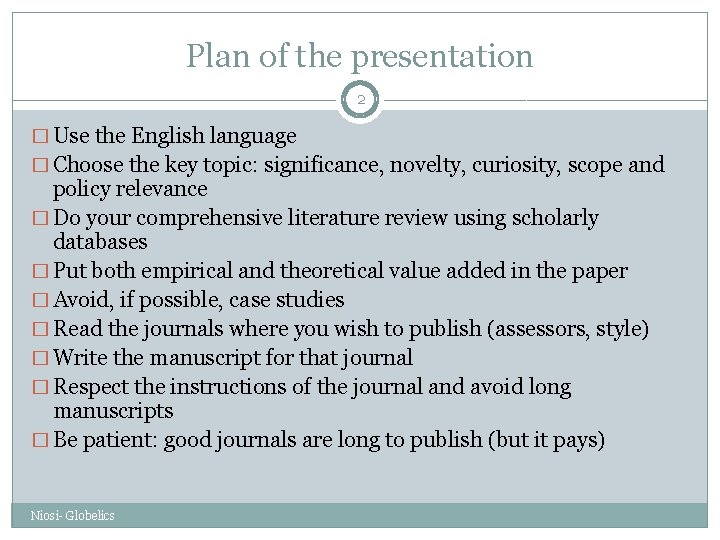 Plan of the presentation 2 � Use the English language � Choose the key