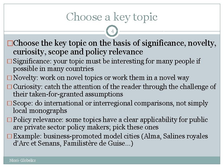 Choose a key topic 4 �Choose the key topic on the basis of significance,