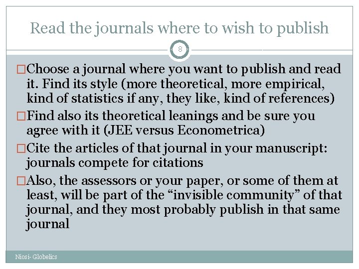 Read the journals where to wish to publish 8 �Choose a journal where you
