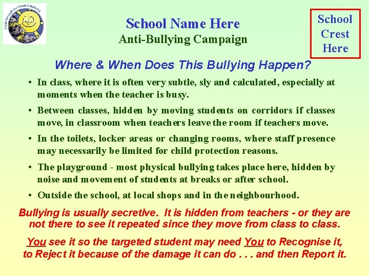 School Name Here Anti-Bullying Campaign School Crest Here Where & When Does This Bullying