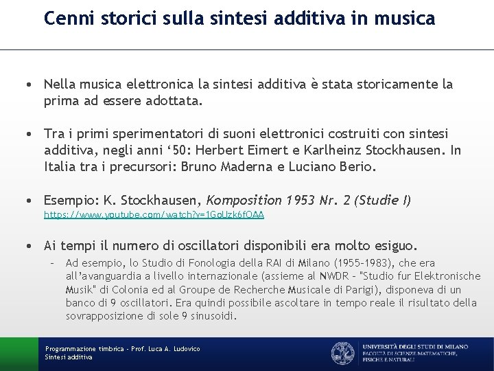 Cenni storici sulla sintesi additiva in musica • Nella musica elettronica la sintesi additiva