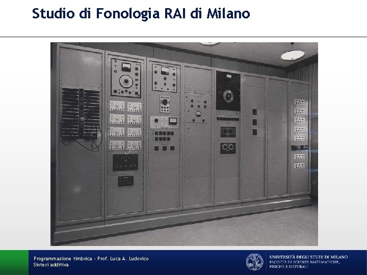 Studio di Fonologia RAI di Milano Programmazione timbrica - Prof. Luca A. Ludovico Sintesi