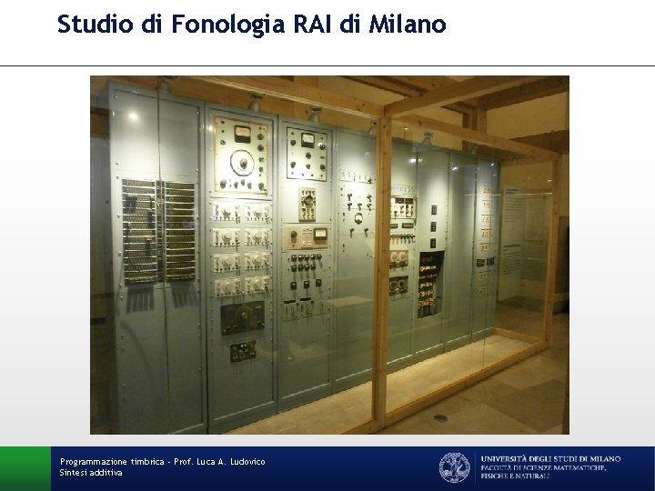 Studio di Fonologia RAI di Milano Programmazione timbrica - Prof. Luca A. Ludovico Sintesi