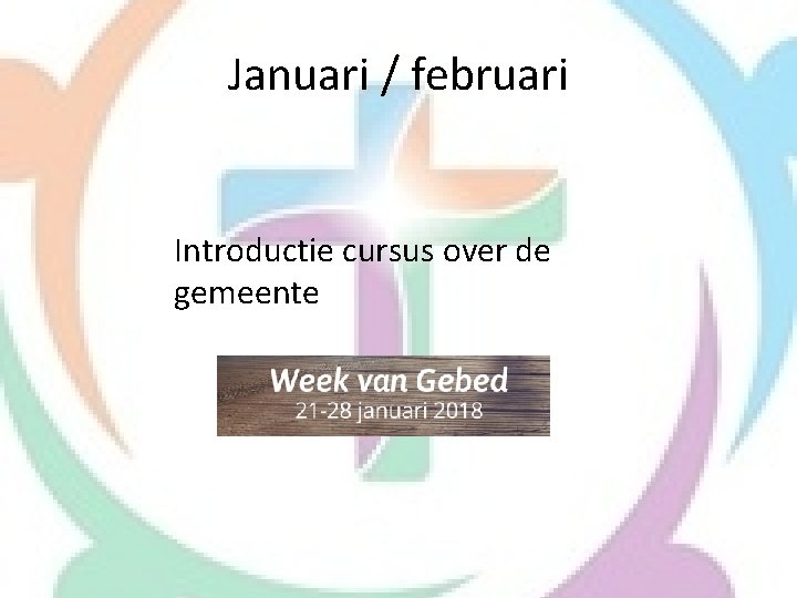 Januari / februari Introductie cursus over de gemeente 