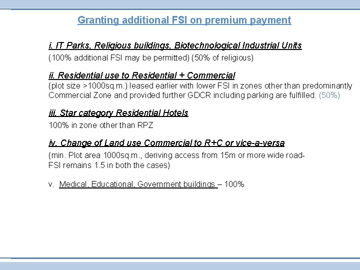 Granting additional FSI on premium payment i. IT Parks, Religious buildings, Biotechnological Industrial Units