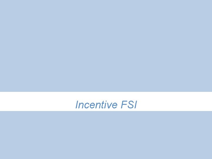 Incentive FSI 