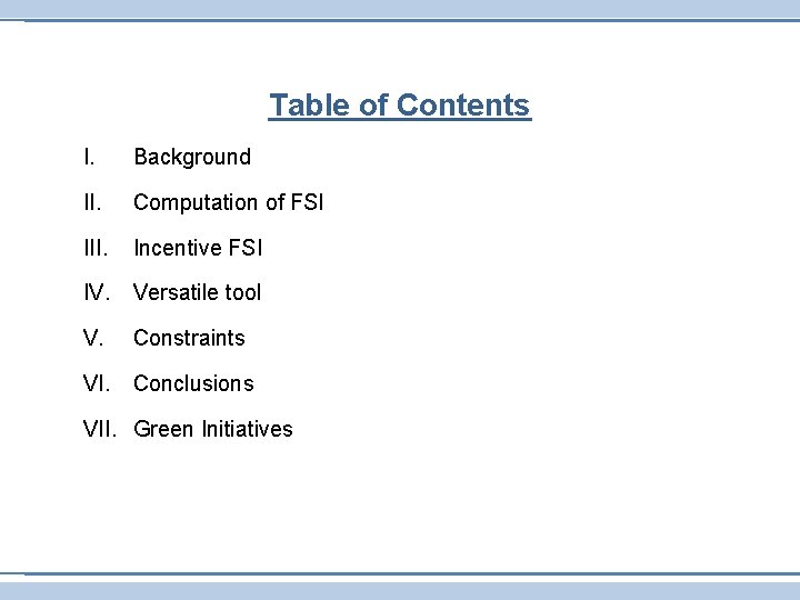 Table of Contents I. Background II. Computation of FSI III. Incentive FSI IV. Versatile