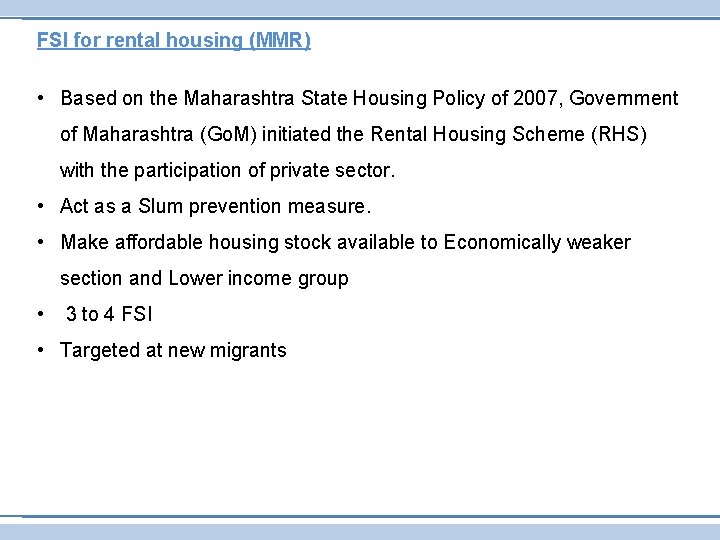 FSI for rental housing (MMR) • Based on the Maharashtra State Housing Policy of