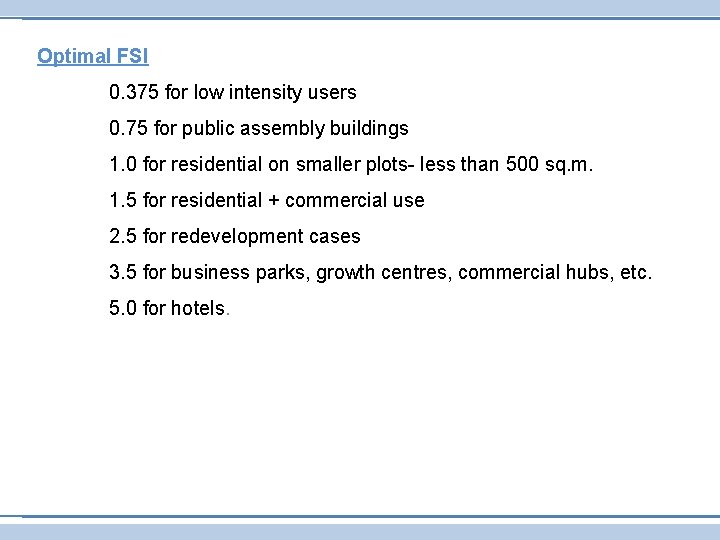 Optimal FSI 0. 375 for low intensity users 0. 75 for public assembly buildings