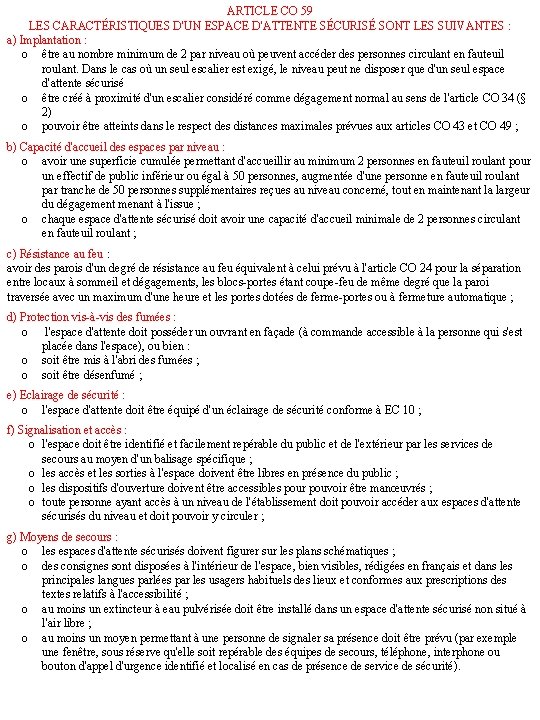 ARTICLE CO 59 LES CARACTÉRISTIQUES D'UN ESPACE D'ATTENTE SÉCURISÉ SONT LES SUIVANTES : a)