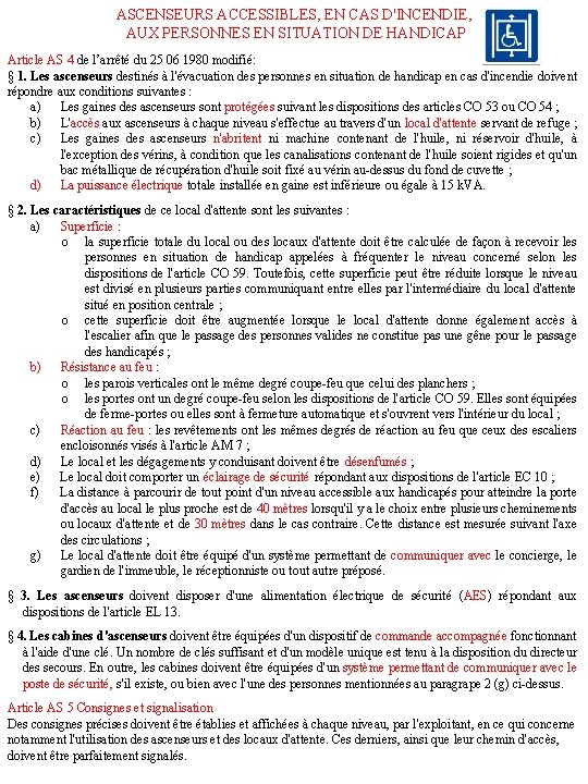 ASCENSEURS ACCESSIBLES, EN CAS D'INCENDIE, AUX PERSONNES EN SITUATION DE HANDICAP Article AS 4