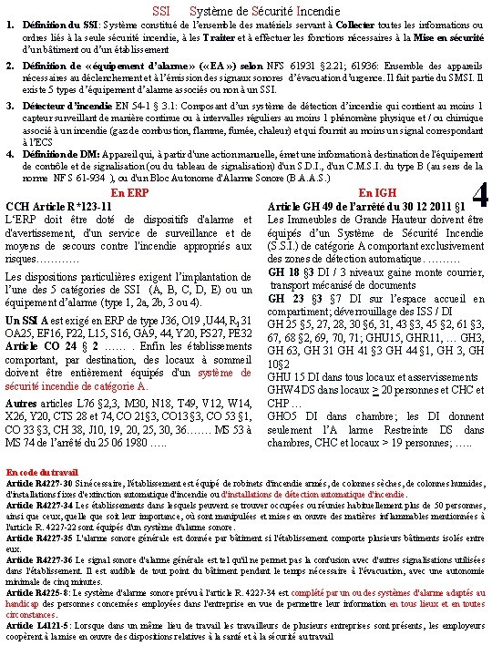 SSI Système de Sécurité Incendie 1. Définition du SSI: Système constitué de l’ensemble des