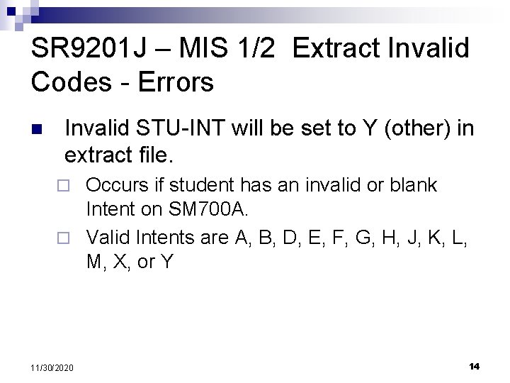 SR 9201 J – MIS 1/2 Extract Invalid Codes - Errors n Invalid STU-INT
