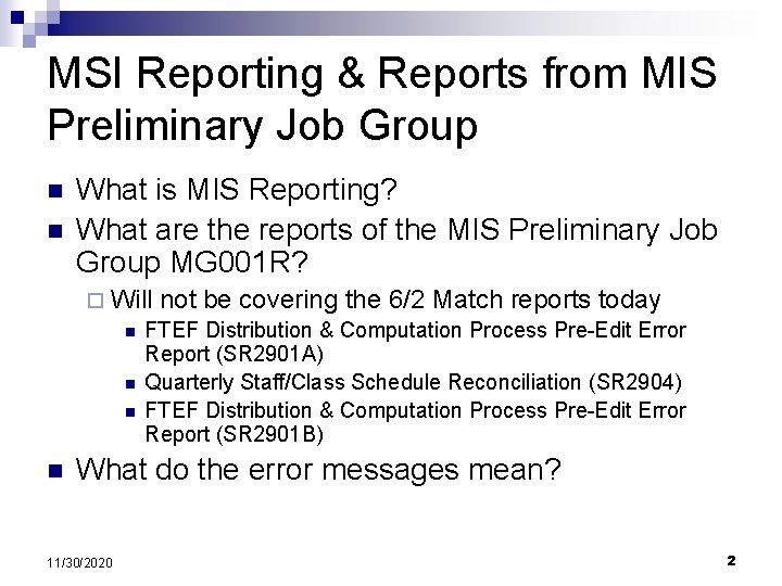 MSI Reporting & Reports from MIS Preliminary Job Group n n What is MIS