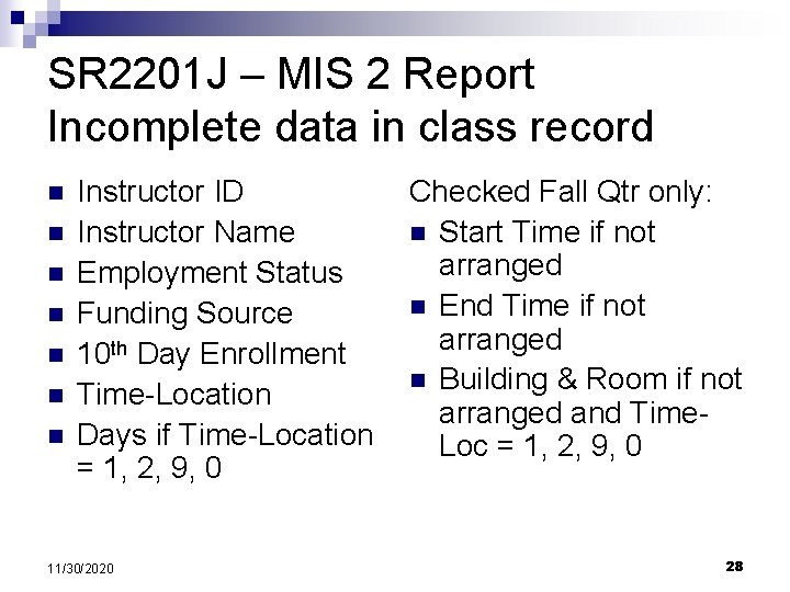 SR 2201 J – MIS 2 Report Incomplete data in class record n n