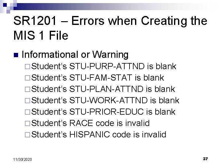 SR 1201 – Errors when Creating the MIS 1 File n Informational or Warning