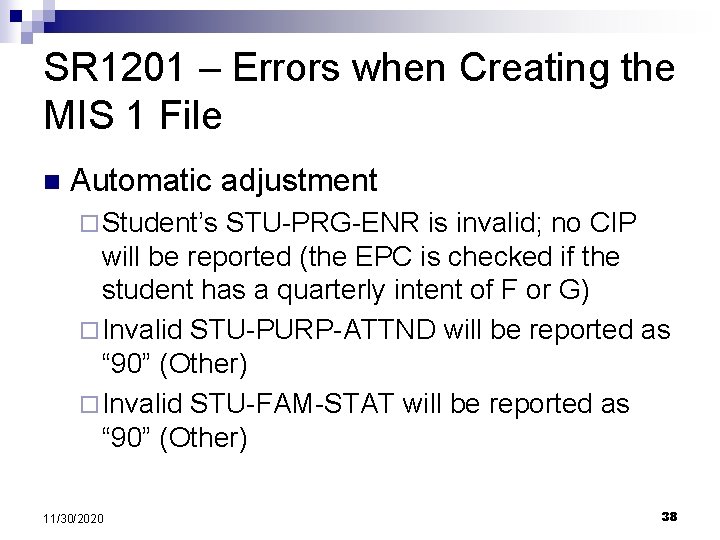 SR 1201 – Errors when Creating the MIS 1 File n Automatic adjustment ¨