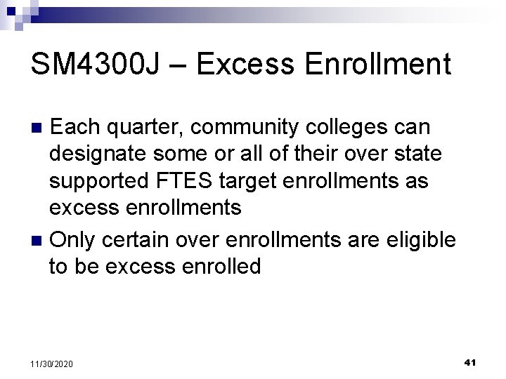 SM 4300 J – Excess Enrollment Each quarter, community colleges can designate some or