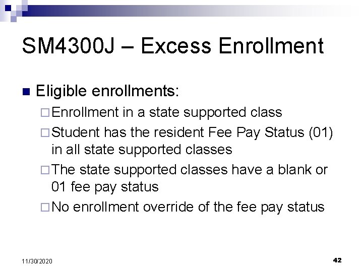 SM 4300 J – Excess Enrollment n Eligible enrollments: ¨ Enrollment in a state