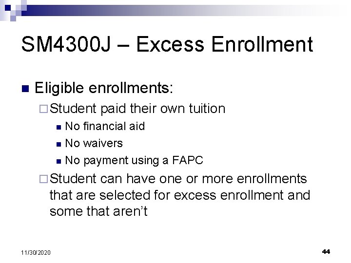 SM 4300 J – Excess Enrollment n Eligible enrollments: ¨ Student paid their own