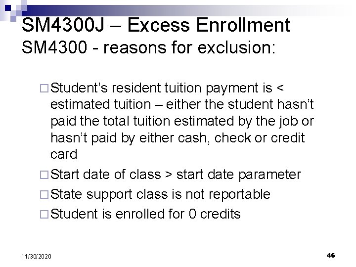 SM 4300 J – Excess Enrollment SM 4300 - reasons for exclusion: ¨ Student’s
